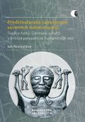 Reichstäter Jan: Předkřesťanská náboženství severních Indoevropanů - Tradice Keltů, Germánů 