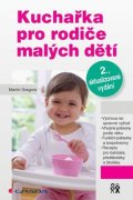 Gregora Martin: Kuchařka pro rodiče malých dětí