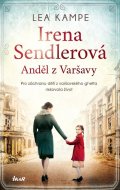 Kampe Lea: Irena Sendlerová. Anděl z Varšavy