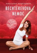 Levitová Andrea: Bechtěrevova nemoc - Návod na aktivní život a průvodce cvičením