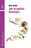 Felski Rita: Jak se používá literatura