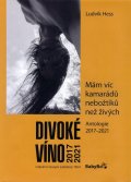 Hess Ludvík: Divoké víno: Antologie 2017-2021