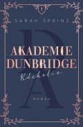 Sprinz Sarah: Akademie Dunbridge 1 - Kdekoliv