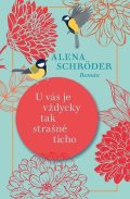 Schröder Alena: U vás je vždycky tak strašně ticho