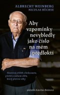 Weinberg Albrecht, Büchse Nicolas: Aby vzpomínky nevybledly jako číslo na mém předloktí