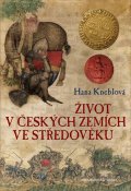 Kneblová Hana: Život v českých zemích ve středověku