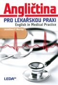 Murray Jonathan P.: Angličtina pro lékařskou praxi / English in Medical Practice