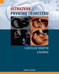 Krofta Ladislav: Ultrazvuk prvního trimestru