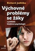 Jedlička Richard: Výchovné problémy s žáky z pohledu hlubinné psychologie