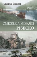 Šindelář Vladimír: Zmizelé a mizející Písecko