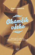 Kingová Shelly: Okamžik všeho