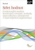 Horák Filip: Střet hodnot - Funkcionální analýza konstruktů rovnosti, svobody, spravedln