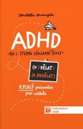 neuveden: ADHD Co (ne) dělat - Rychlý průvodce nejen pro učitele ZŠ
