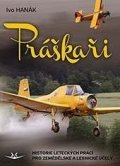 Hanák Ivo: Práškaři - Historie leteckých prací pro zemědělské a lesnické účely