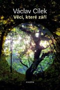 Cílek Václav: Věci, které září