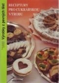 kolektiv autorů: Receptury pro cukrářskou výrobu - Výrobky z pevných těst (2. vydání)