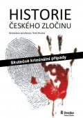 Janečková Bronislava: Historie českého zločinu - Skutečné kriminální případy