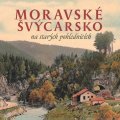 Šustr Milan: Moravské Švýcarsko na starých pohlednicích