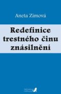 Zimová Aneta: Redefinice trestného činu znásilnění