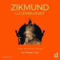 Prokop Josef Bernard: Zikmund Lucemburský - CDmp3 (Čte Marek Holý)