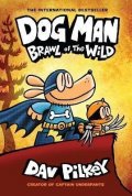 Pilkey Dav: Dog Man 6: Brawl of the Wild