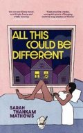 Mathews Sarah Thankam: All This Could Be Different