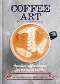 Tamang Dhan: Coffee Art : Creative Coffee Designs for the Home Barista