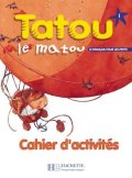 Piquet Muriel, Denisot Hugues: Tatou le matou 1 Cahier d´activités