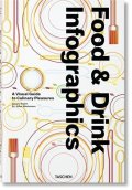 Wiedemann Julius: Food & Drink Infographics: A Visual Guide to Culinary Pleasures