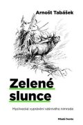 Tabášek Arnošt: Zelené slunce