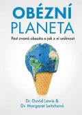 Lewis David: Obézní planeta - Past zvaná obezita a jak z ní uniknout