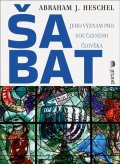 Heschel Abraham J.: Šabat - Jeho význam pro současného člověka