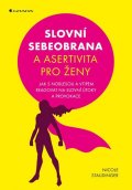 Staudinger Nicole: Slovní sebeobrana a asertivita pro ženy