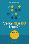 Reichel Wolfgang: Velký IQ a EQ trenér - Více než 600 cvičení pro rozvoj myšlení, lepší paměť