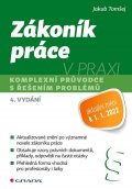 Tomšej Jakub: Zákoník práce v praxi - Komplexní průvodce s řešením problémů