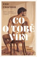 Chacour Éric: Co o tobě vím