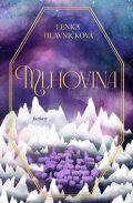 Hlavničková Lenka: Mlhovina
