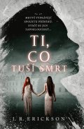 Erickson J. R.: Ti, co tuší smrt