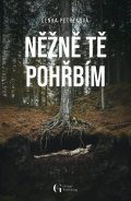 Petřeková Lenka: Něžně tě pohřbím