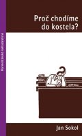 Sokol Jan: Proč chodíme do kostela?