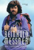 Messner Reinhold: Má cesta - Život legendárního horolezce