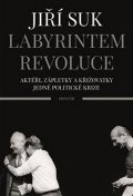Suk Jiří: Labyrintem revoluce