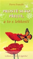Faranckh Pierre: Prostě si to přejte,a to s lehkostí