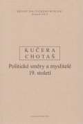 Chotaš Jiří: Dějiny politického myšlení III/2 - Politické směry a myslitelé 19. století