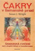 Wright Susan J.: Čakry v šamanské praxi