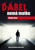 Cruz Nicky: Ďábel nemá matku