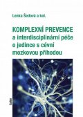 Šedová Lenka: Komplexní prevence a interdisciplinární péče o jedince s cévní mozkovou pří