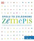 Lambert David: Zeměpis: Spolu to zvládneme - Fyzická, sociální a praktická geografie