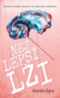 Lyu Sarah: Nejlepší lži - Posedlost dokáže otrávit i to nejsladší přátelství