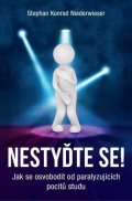 Niederwieser Stephan Konrad: Nestyďte se! – Jak se osvobodit od paralyzujících pocitů studu